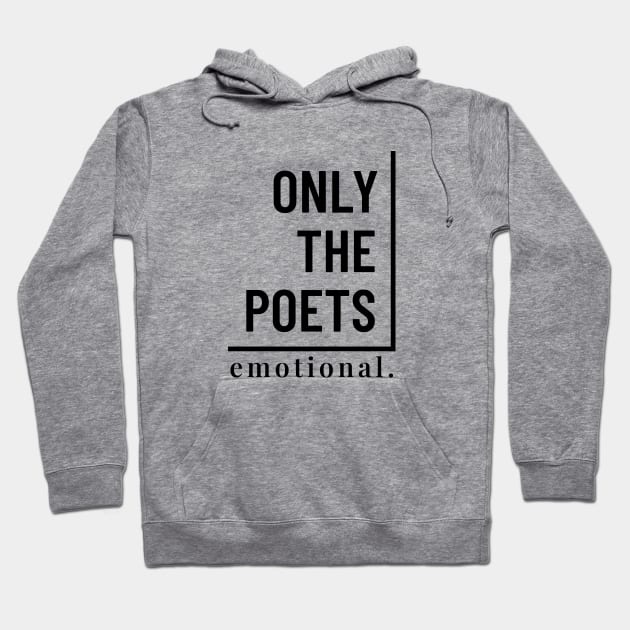 Only the Poets Hoodie by ezral